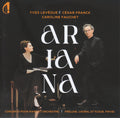 Yves Leveque / César Franck - Caroline Fauchet : Ariana (Concerto Pour Piano Et Orchestre) / Prélude, Choral Et Fugue, FWV21 (CD, Album)