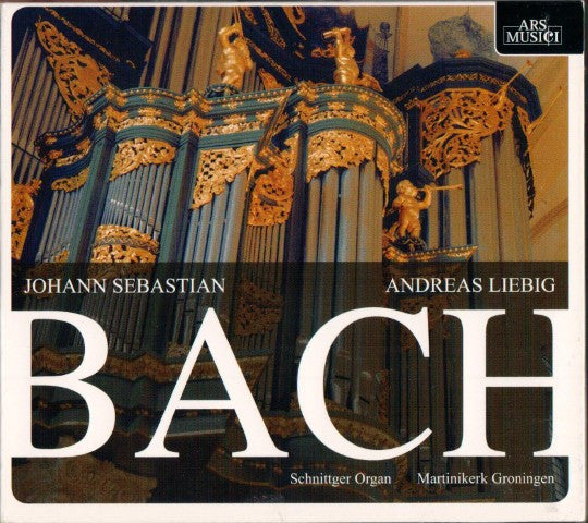 Johann Sebastian Bach, Andreas Liebig : Organ Works Vol. 1 (CD)