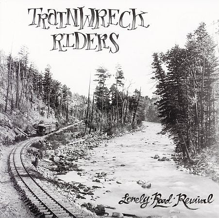 Trainwreck Riders : Lonely Road Revival (CD, Album)