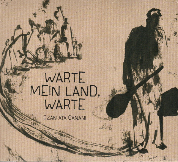 Ozan Ata Canani : Warte Mein Land, Warte (CD, Album)