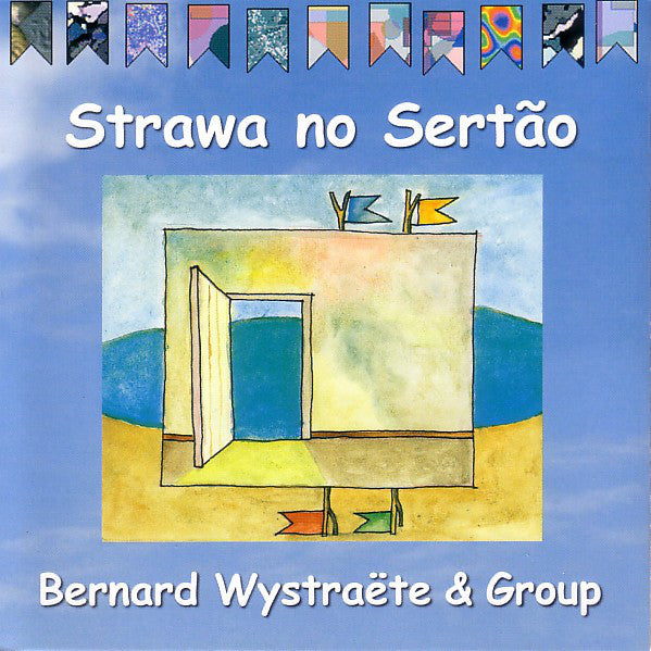 Bernard Wystraëte Group : Strawa No Sertão (CD, Album)
