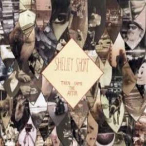 Shelley Short : Then Came The After (CD, Album)