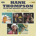 Hank Thompson and His Brazos Valley Boys : Five Classic Albums (2xCD, Comp, RM)