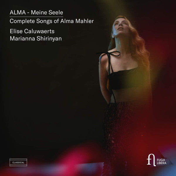 Elise Caluwaerts, Marianna Shirinyan : Alma - Meine Seele. Complete Songs Of Alma Mahler (CD)