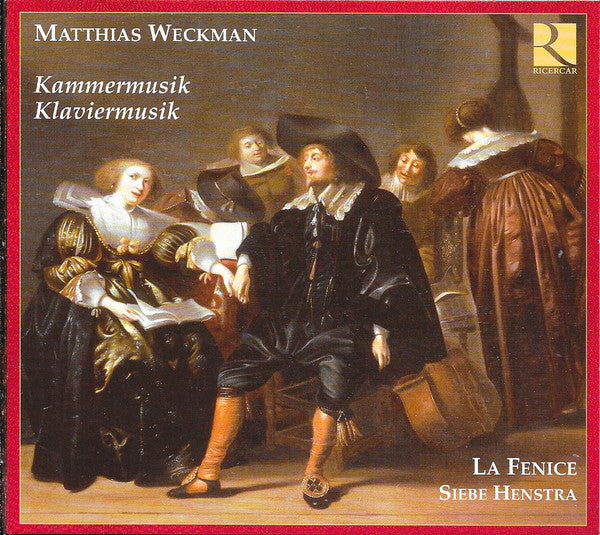 Matthias Weckmann - Ensemble La Fenice, Siebe Henstra : Kammermusik / Klaviermusik (2xCD, Album, Comp, RE, Dig)