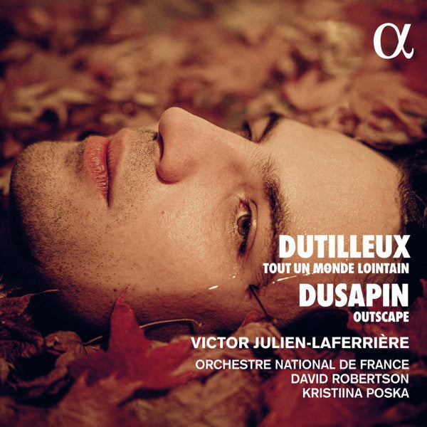 Henri Dutilleux, Pascal Dusapin, Victor Julien-Laferrière, Orchestre National De France, David Robertson (5), Kristina Poska : Tout Un Monde Lointain; Outscape (CD)