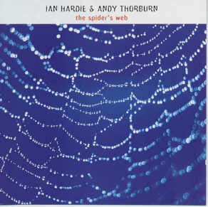 Ian Hardie & Andy Thorburn : The Spider's Web (CD, Album)