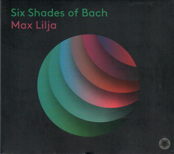 Max Lilja : Six Shades Of Bach (CD, Album)