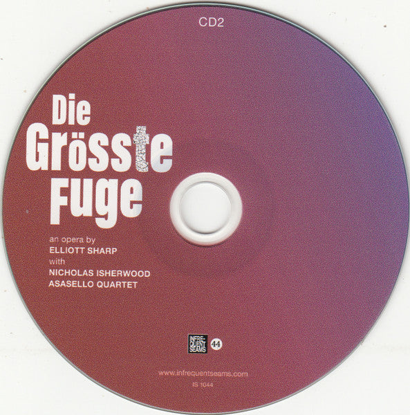 Elliott Sharp : Die Grösste Fuge (2xCDr, Album)