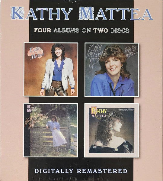 Kathy Mattea : Kathy Mattea / From My Heart / Walk The Way The Wind Blows / Untasted Honey (2xCD, Comp, RE, RM)