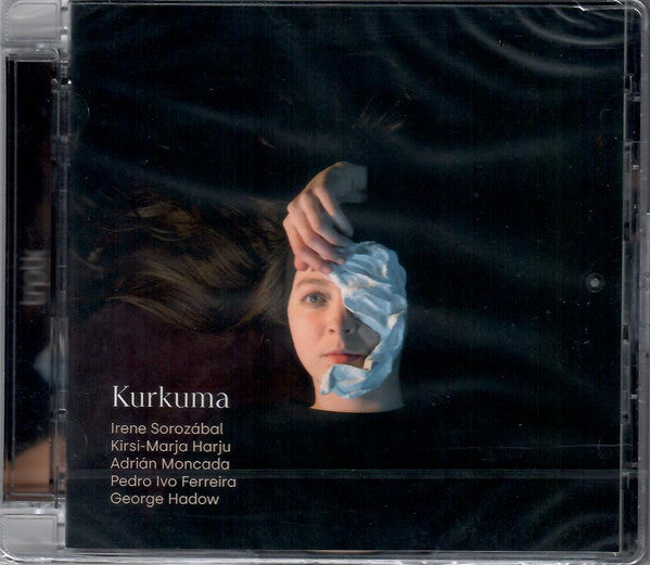 Irene Sorozábal Moreno, Kirsi Harju, Adrián Moncada, Pedro Ivo Ferreira, George Hadow : Kurkuma (SACD, Hybrid, Multichannel, Album)