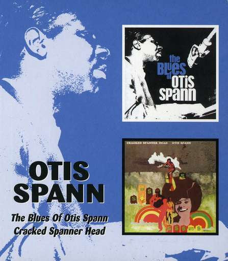 Otis Spann : The Blues Of Otis Spann / Cracked Spanner Head (2xCD, Comp)