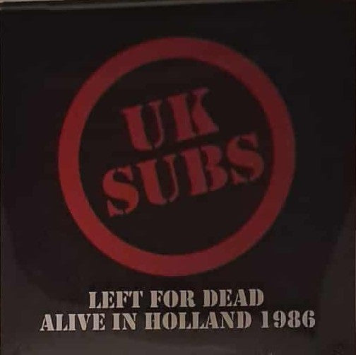UK Subs : Left For Dead Alive In Holland 1986 (LP, Album)