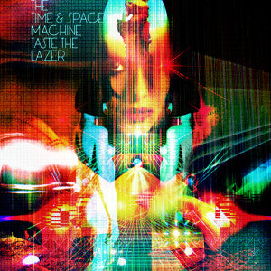 The Time & Space Machine : Taste The Lazer (CD, Album)