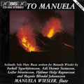 Manuela Wiesler : To Manuela (Icelandic Solo Flute Music Written For Manuela Wiesler by Þorkell Sigurbjörnsson, Atli Heimir Sveinsson, Leifur Þórarinsson, Hjálmar Helgi Ragnarsson and Magnús Blöndal Johansson) (CD, Album)