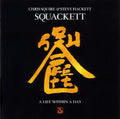 Squackett : A Life Within A Day (CD, Album)