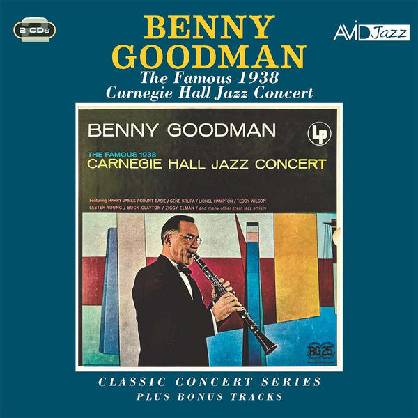 Benny Goodman : Benny Goodman: Classic Concert Series: The Famous 1938 Carnegie Hall Jazz Concert Plus Bonus Tracks (2xCD, Album, Mono)