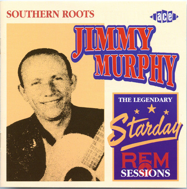 Jimmy Murphy (2) : Southern Roots - The Legendary Starday REM Sessions (CD, Comp)