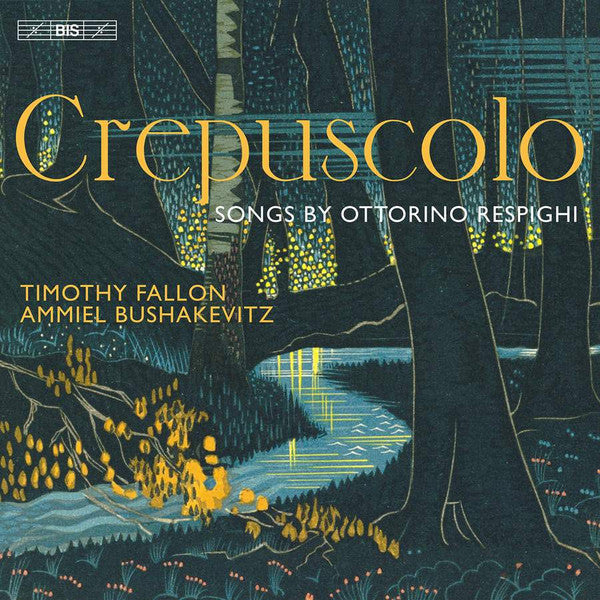 Ottorino Respighi, Timothy Fallon, Ammiel Bushakevitz : Crepuscolo. Songs by Ottorino Respighi (SACD, Hybrid, Multichannel, Dig)