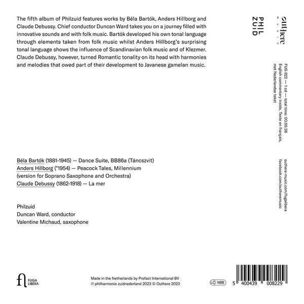 Béla Bartók, Anders Hillborg, Claude Debussy, Philharmonie Zuidnederland, Duncan Ward (2), Valentine Michaud : Dance Suite; Peacock Tales; La Mer (CD)