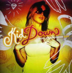 Kid Down : I Want My Girlfriend Rich (CD, Album)