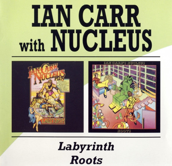 Ian Carr With Nucleus (3) : Labyrinth / Roots (CD, Album, RE + CD, Album, RE + Comp, RM)