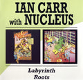 Ian Carr With Nucleus (3) : Labyrinth / Roots (CD, Album, RE + CD, Album, RE + Comp, RM)