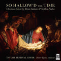 Brian Edward Galante, Stephen Paulus, Taylor Festival Choir, Robert Taylor (61) : So Hallow’d The Time (CD, Album)