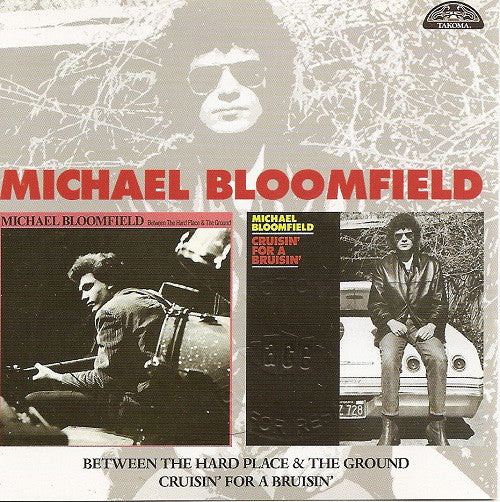 Mike Bloomfield : Between The Hard Place And The Ground / Cruisin' For A Bruisin' (CD, Comp)