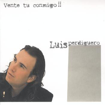 Luis Perdiguero : Vente Tú Conmigo !! (CD, Album)