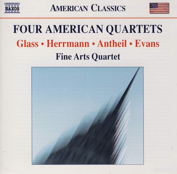 Philip Glass • Bernard Herrmann • George Antheil • Ralph Evans (2), The Fine Arts Quartet : Four American Quartets (CD, Album)
