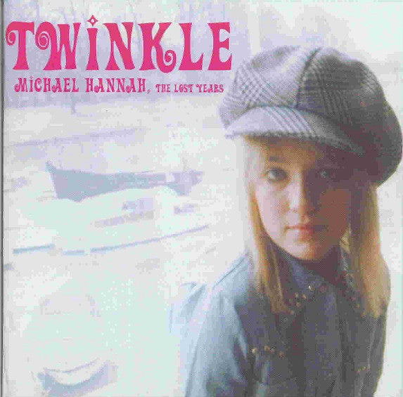 Twinkle (3) : Michael Hannah: The Lost Years (CD, Comp)