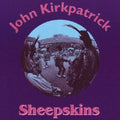 John Kirkpatrick : Sheepskins (CD, Album, RE)