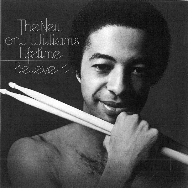 The New Tony Williams Lifetime : Believe It (CD, Album, RE)