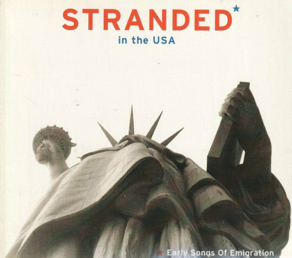 Various : Stranded In The USA: Early Songs Of Emigration (CD, Comp)