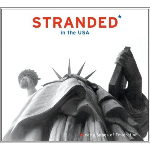 Various : Stranded In The USA: Early Songs Of Emigration (CD, Comp)