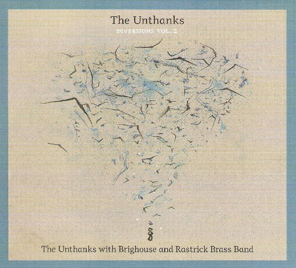 The Unthanks With The Brighouse And Rastrick Brass Band : Diversions Vol. 2 - The Unthanks With Brighouse And Rastrick Brass Band (CD, Album)