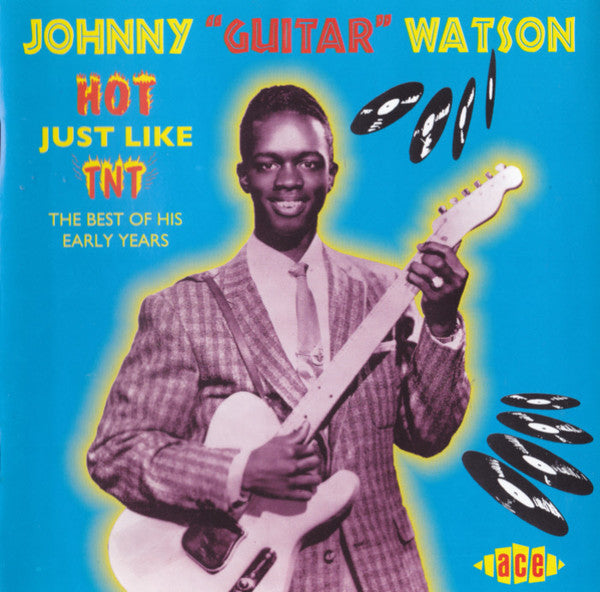 Johnny Guitar Watson : Hot Just Like TNT (The Best Of His Early Years) (CD, Comp)