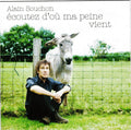 Alain Souchon : Écoutez D'Où Ma Peine Vient (CD, Album, Enh, Ope)