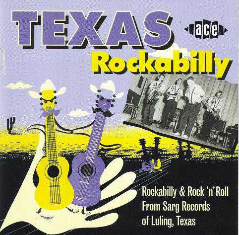 Various : Texas Rockabilly, Rockabilly & Rock 'n' Roll From Sarg Records Of Luling, Texas (CD, Comp)