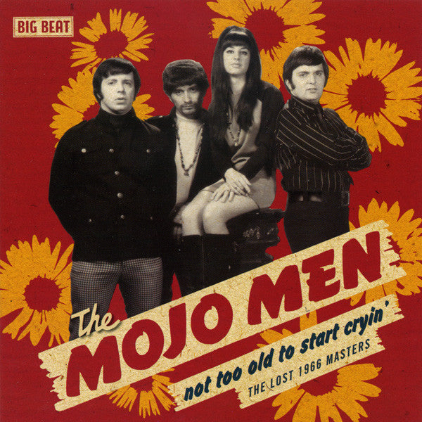 The Mojo Men : Not Too Old To Start Cryin' (The Lost 1966 Masters) (CD, Comp)