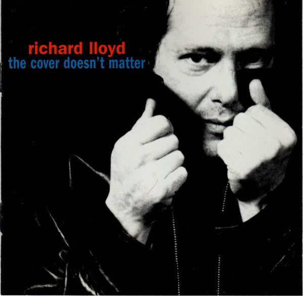 Richard Lloyd : The Cover Doesn't Matter (CD, Album)