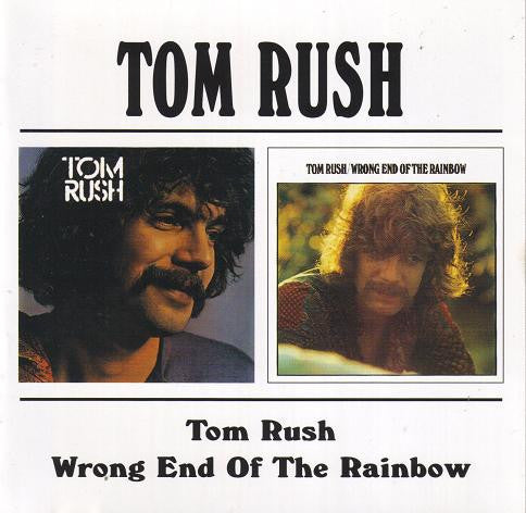 Tom Rush : Tom Rush / Wrong End Of The Rainbow (CD, Comp, RE, Sou)