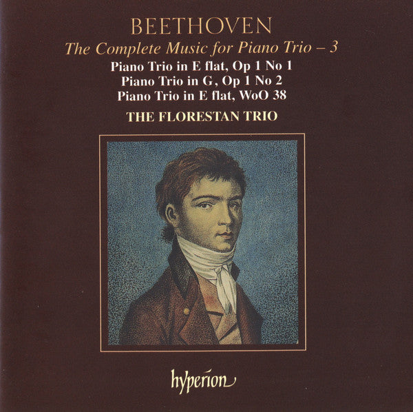 Ludwig van Beethoven, The Florestan Trio : The Complete Music For Piano Trio, Vol. 3 • Piano Trio In E Flat, Op 1 No 1; Piano Trio In G, Op 1 No 2; Piano Trio In E Flat, Woo 38 (CD, Album)