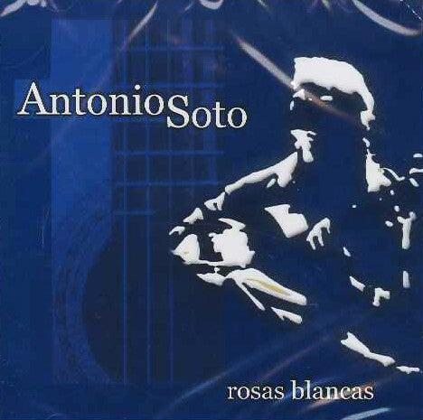 Antonio Soto : Rosas Blancas (CD, Album)