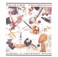 Richard Thompson : Across A Crowded Room (CD, Album, RE, RM, Sou)