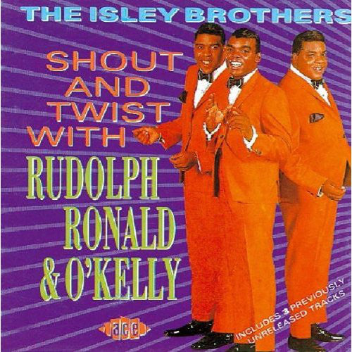 The Isley Brothers : Shout And Twist With Rudolph, Ronald & O'Kelly (CD, Comp, RE, PMD)