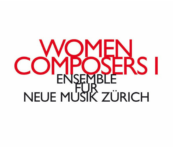 ensemble für neue musik zürich : Women Composers I (CD, Album)