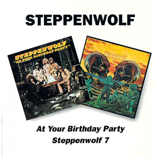 Steppenwolf : At Your Birthday Party / Steppenwolf 7 (2xCD, Comp)