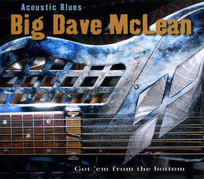 Big Dave McLean : Got 'Em From The Bottom (CD, Album)